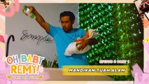 Remy Mandikan Tuah Dengan Penuh Gaya | Oh Baby Remy!: Tuah Oh Tuah - EP3 [PART 1]
