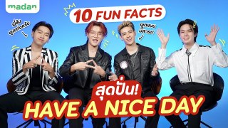 10 Facts สุดปั่นของ Have A Nice Day