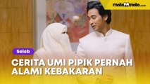 Cerita Ngerinya Kebakaran Rumah 10 Tahun Silam, Umi Pipik Ungkap Keajaiban dari Allah