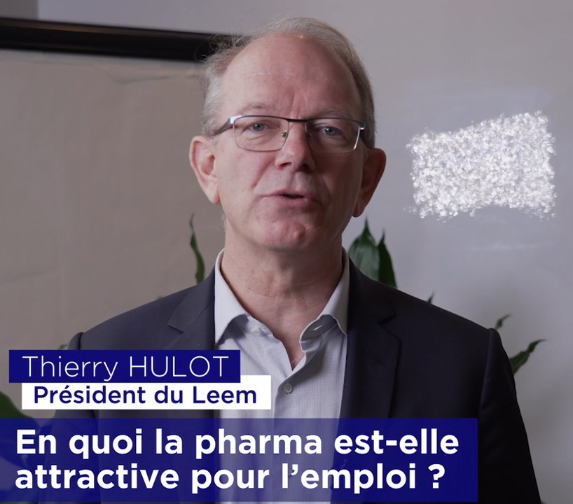En quoi la pharma est-elle attractive pour l'emploi ? Réponse de Thierry Hulot, président du Leem