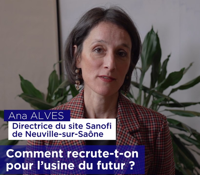 Comment recrute-t-on pour l'usine du futur ? Réponse d'Ana Alves, directrice du site Sanofi de Neuville-sur-Saône