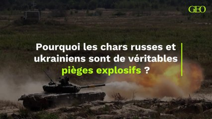 Pourquoi les chars russes et ukrainiens sont de véritables pièges explosifs ?