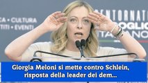 Giorgia Meloni si mette contro Schlein, risposta della leader dei dem...