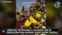 Jorge Rey decepciona a las redes con su predicción para Navidad: nadie quiere creerle