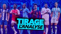  L’analyse du tirage des huitièmes de Ligue des Champions !
