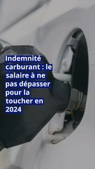 Indemnité carburant : le salaire à ne pas dépasser pour la toucher en 2024