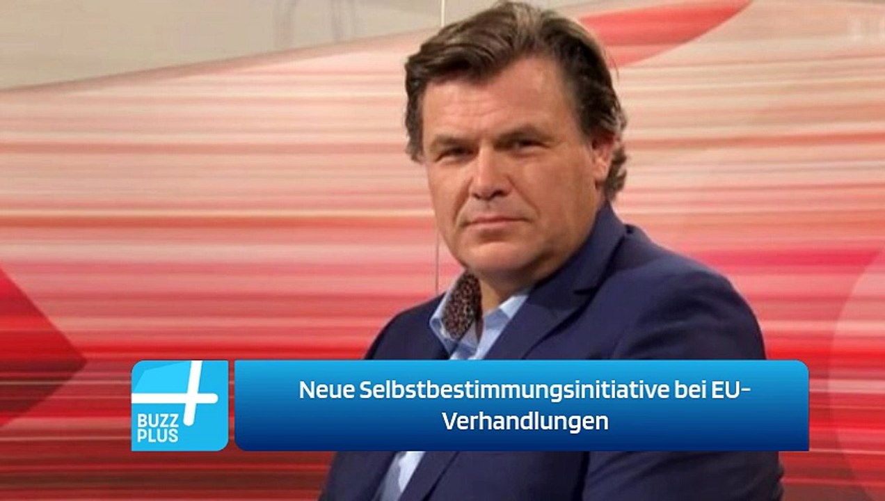 Neue Selbstbestimmungsinitiative bei EU-Verhandlungen
