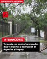 Tormenta con vientos huracanados deja 16 muertos y destrucción en Argentina y Uruguay
