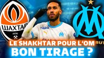  Mon avis après le tirage OM - SHAKHTAR DONETSK