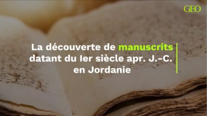 La découverte de manuscrits datant du Ier siècle apr. J.-C. en Jordanie