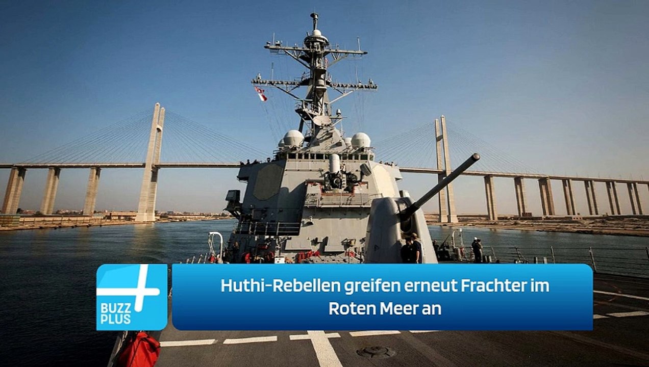 Huthi-Rebellen greifen erneut Frachter im Roten Meer an