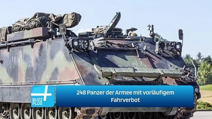 248 Panzer der Armee mit vorläufigem Fahrverbot