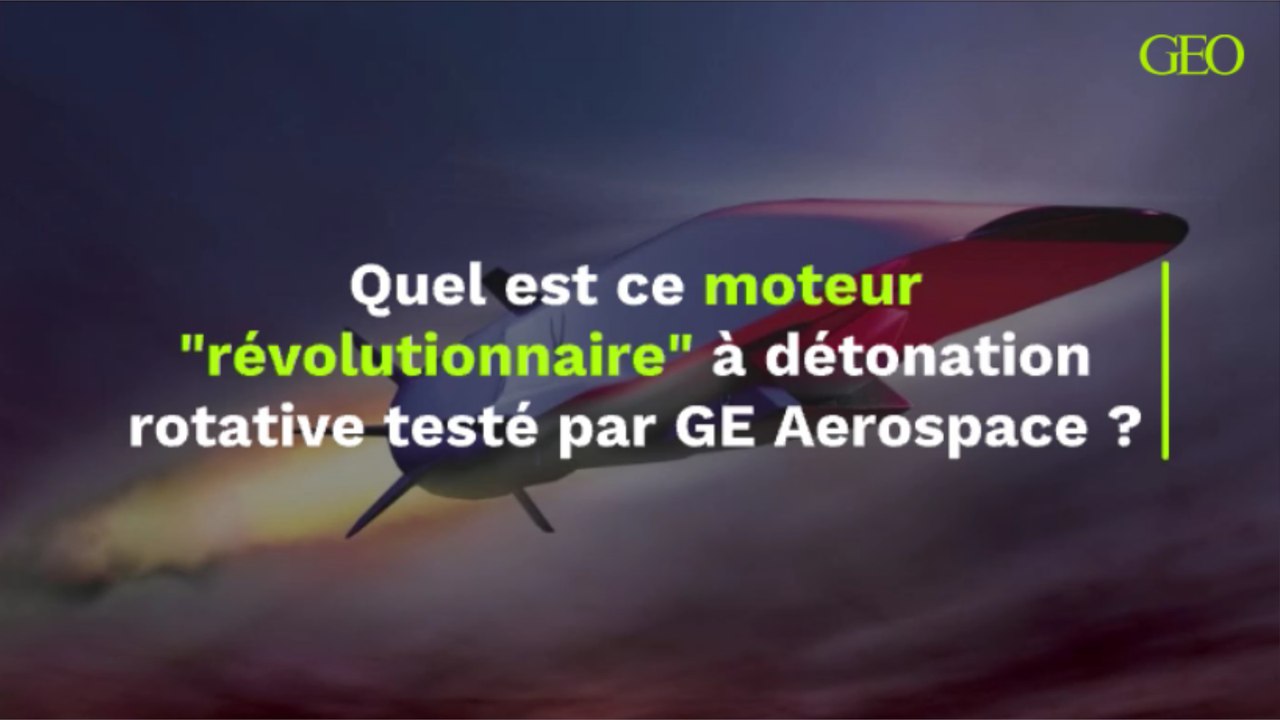 Quel est ce moteur "révolutionnaire" à détonation rotative testé par GE Aerospace ?