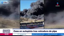 Caos en autopista tras volcadura de pipa