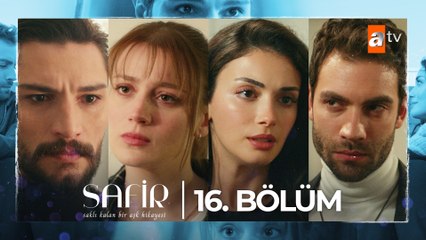 Safir 16. Bölüm: Kaderle Mücadele ve Aşk 💖