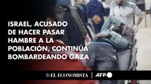 Israel, acusado de hacer pasar hambre a la población, continúa bombardeando Gaza