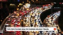 How to stay healthy while traveling during the holidays