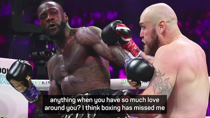 Boxing has missed me more than I've missed it - Deontay Wilder