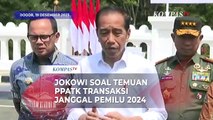 Jokowi soal Temuan PPATK Transaksi Mencurigakan Terkait Pemilu 2024