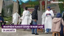 Kasus Covid-19 Naik Lagi di Jakarta, Dinkes Imbau Masyarakat Segera Vaksin Booster ke-5