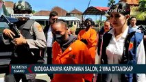 Polisi Tangkap 2 WNA yang Diduga Ngamuk dan Aniaya Karyawan Salon Kuku di Badung Bali