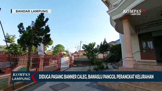 Diduga Pasang Banner Caleg, Bawaslu Panggil Perangkat Kelurahan