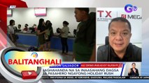 PITX, naghahanda na sa inaasahang dagsa ng mga pasahero ngayong holiday rush | BT