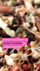 Herbal Remedies for Holistic Healing