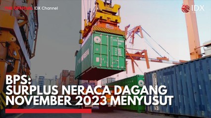 BPS: Surplus Neraca Dagang November 2023 Menyusut
