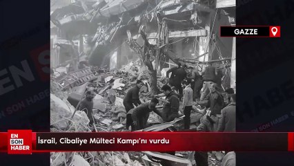 İsrail, Cibaliye Mülteci Kampı'nı vurdu