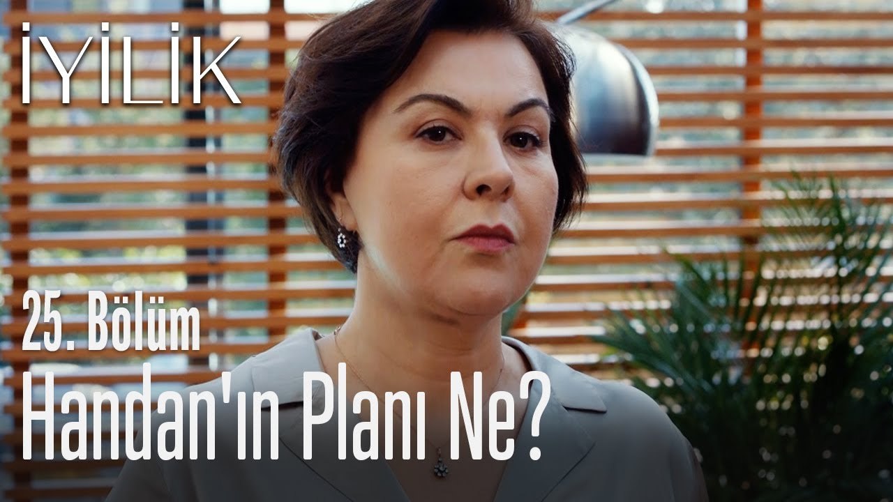Handan'ın planı ne? - İyilik 25. Bölüm