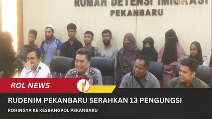 Rudenim Pekanbaru Serahkan 13 Pengungsi Rohingya Ke Kesbangpol Pekanbaru
