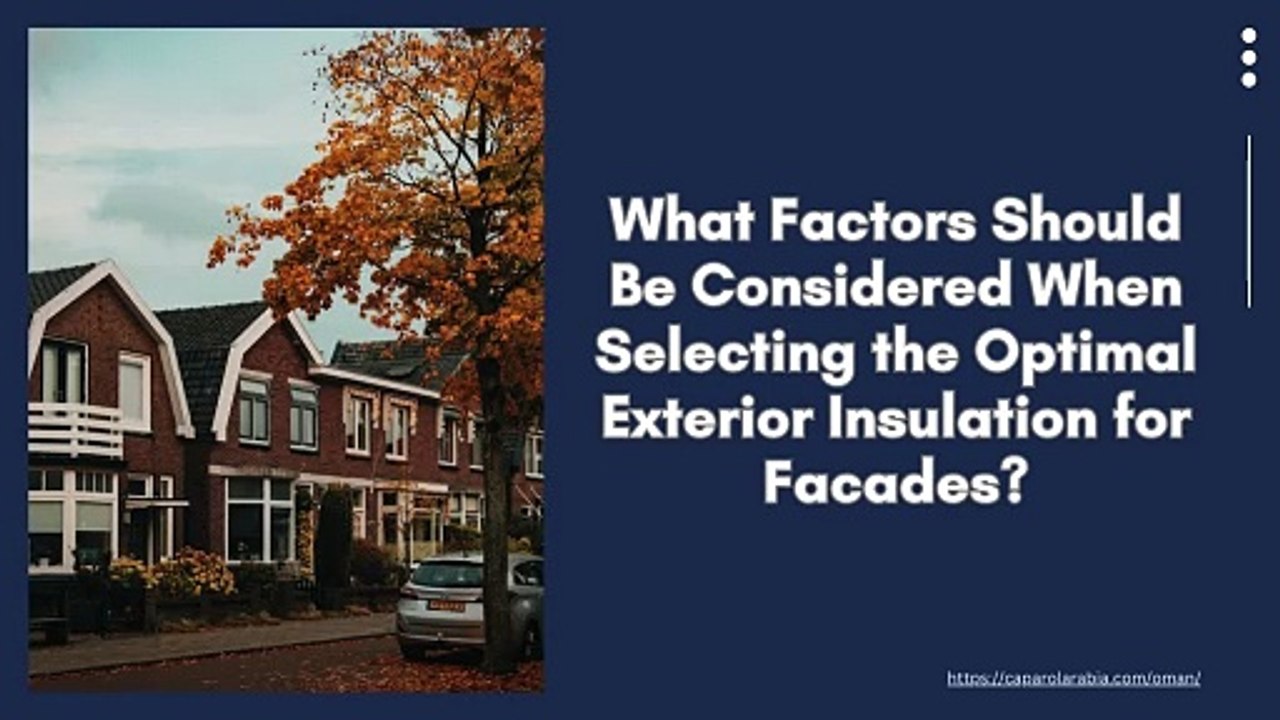 What Factors Should Be Considered When Selecting the Optimal Exterior Insulation for Facades