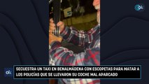 Secuestra un taxi en Benalmádena con escopetas para matar a los policías que se llevaron su coche mal aparcado