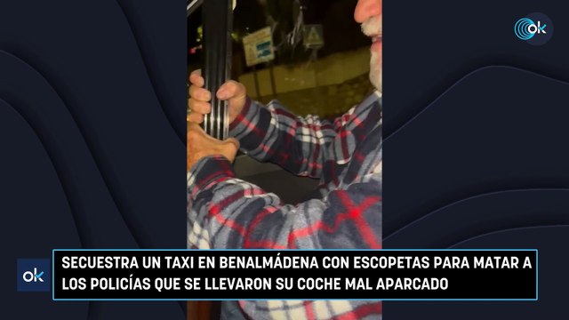 Secuestra un taxi en Benalmádena con escopetas para matar a los policías que se llevaron su coche mal aparcado