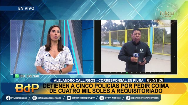 Piura: detienen a 5 policías investigados por exigir una coima de 4 mil soles a requisitoriado
