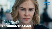 Expats | Official Trailer - New Nicole Kidman Series | Prime Video