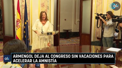 Armengol deja al Congreso sin vacaciones para acelerar la amnistía