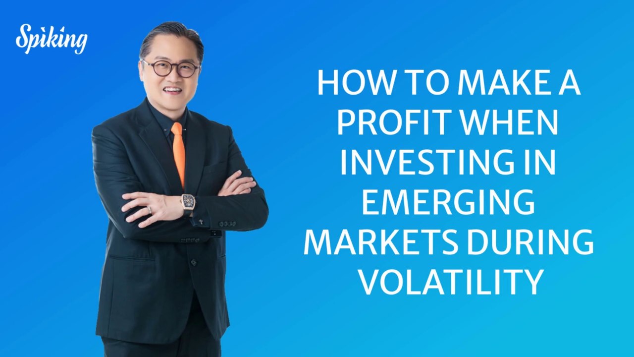 How to Make a Profit When Investing in Emerging Markets During Volatility