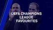 Who are the favourites to lift the Champions League?
