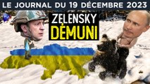 Ukraine : Zelensky face aux nerfs de la guerre - JT du mardi 19 décembre 2023