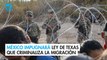AMLO: México impugnará ley de Texas que criminaliza la migración