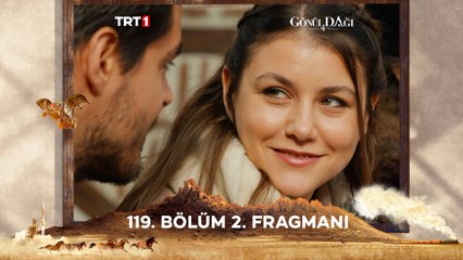 Gönül Dağı 119. Bölüm 2. Fragmanı - Yeni Bölüm Cumartesi Saat 20.00'de TRT1'de! 🎬