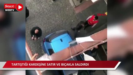 Kardeşine satırla saldırdı