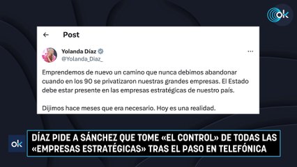 Díaz pide a Sánchez que tome «el control» de todas las «empresas estratégicas» tras el paso en Telefónica
