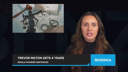 Nikola Founder Trevor Milton Sentenced to 4 Years in Prison for Investor Fraud