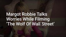 Margot Robbie Recalls Her Infamous 'Wolf Of Wall Street' Scene And One Worry She Had About Filming With Leonardo DiCaprio