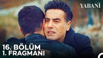 Yabani 16. Bölüm 1. Fragmanı | 