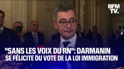 "Un texte adoptée sans les voix du RN": Gérald Darmanin