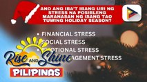 SAY ni DOK | Mga tamang paraan sa pag manage ng stress ngayong holiday season, alamin!